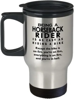Being a Horseback Rider Travel Mug Insulated Coffee Tumbler - Horse Lover Equestrian Horse Ride Riding Sports Racing Themed Gifts Funny Cute Gag Idea - Easy as Riding