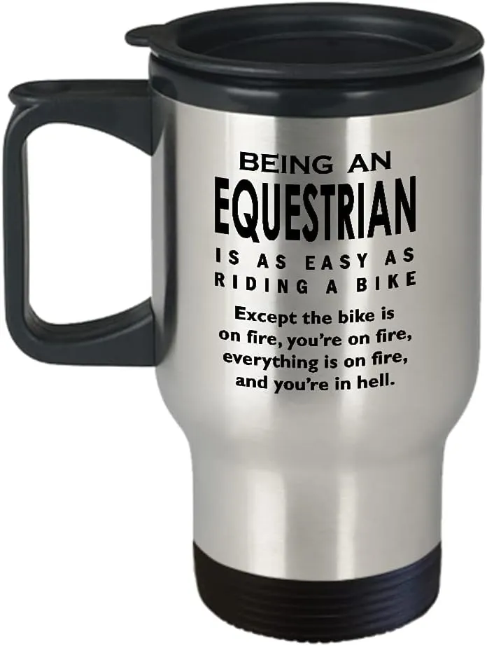 Being an Equestrian Sports Themed Travel Mug Insulated Coffee Tumbler - Gifts for Horse Riding Enthusiast Horseback Rider Racing Horse Lover Funny Cute Gag Idea - Easy as Riding