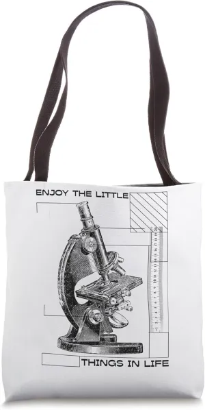 Enjoy The Little Things In Life Microscope Microbiology Tote Bag