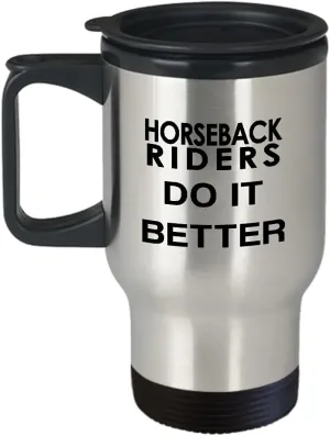 Funny Horseback Rider Travel Mug Insulated Coffee Tumbler - Horse Lover Equestrian Horse Ride Riding Sports Racing Themed Gifts Cute Gag Idea - Do Better